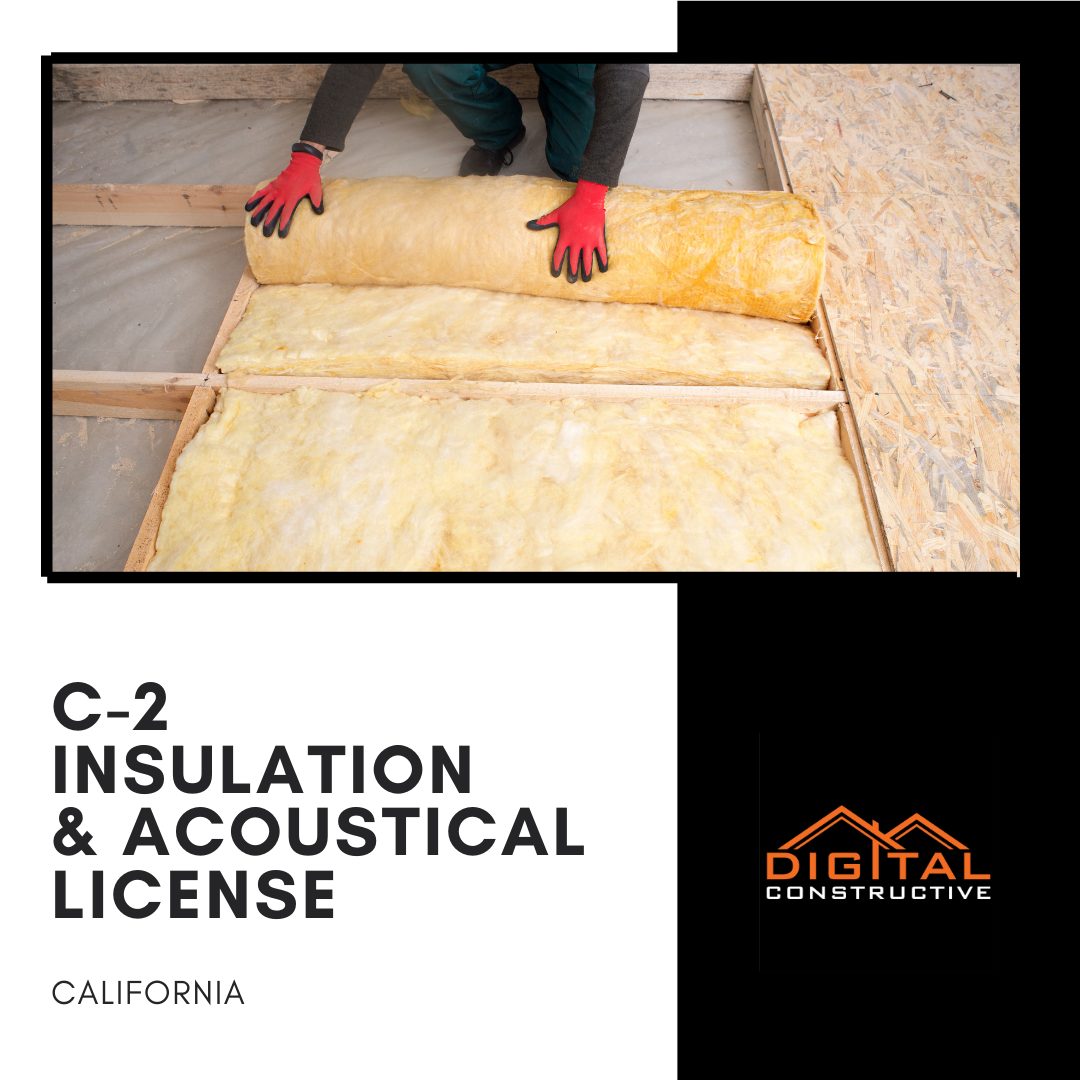 What Can You Do With C2 Insulation License In CA? Digital Constructive